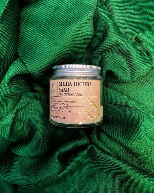 Mera Bichra Yaar (Lily Of The Valley) - Scented Soy Candle-jugno